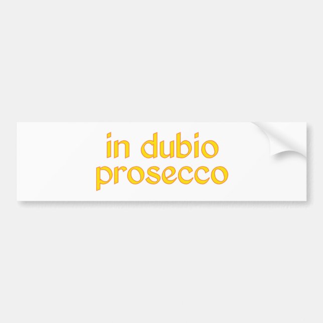 in Dubio prosecco Bumper Sticker (Front)