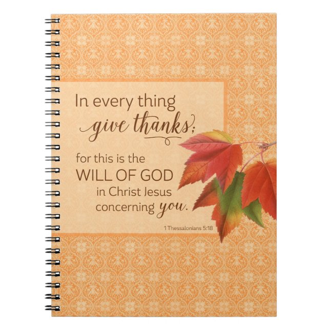 In Every Thing Give Thanks - 1 Thes. 5:18 Notebook (Front)
