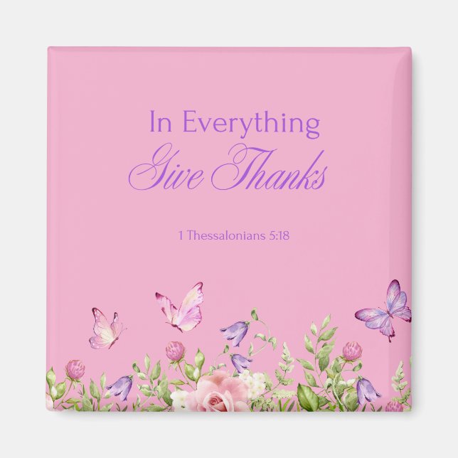 "In Everything Give Thanks" Pink 2" Square Magnet (Front)