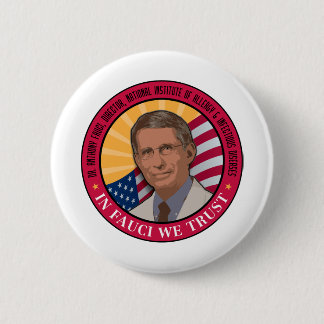 In Fauci We Trust 2 Inch Round Button