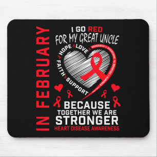 In February I Go Red For Great Uncle Heart Disease Mouse Pad
