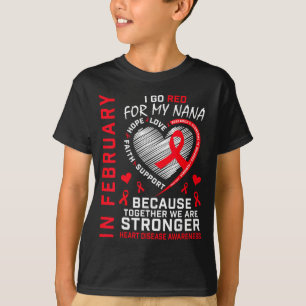 In February I Go Red For My Nana Heart Disease Awa T-Shirt