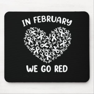 In February We Go Red American Heart Disease Aware Mouse Pad