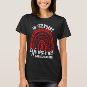 In February We Go Red American Heart Disease Aware T-Shirt