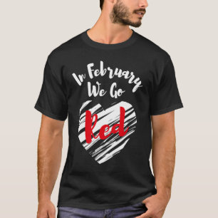 In February We Go Red Heart Disease Awareness Amer T-Shirt