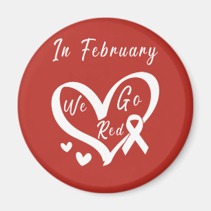 In February We Go Red Heart Disease Awareness Magnet