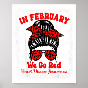 In February We Go Red Heart Disease Awareness Mess Poster