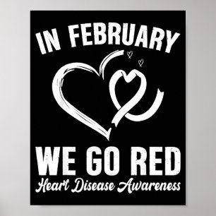 In February We Go Red Heart Disease Awareness Mont Poster