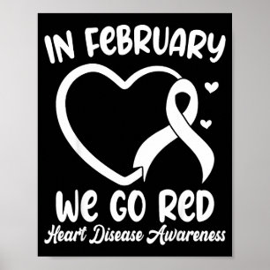 In February We Go Red Heart Disease Awareness Mont Poster
