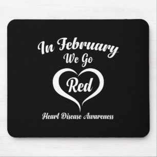 In February We Go Red Heart Disease Awareness  Mouse Pad