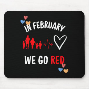 In February We Go Red Hearth Health Month Shirt Mouse Pad