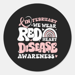 In February We Wear Red Heart Disease Awareness Ch Classic Round Sticker