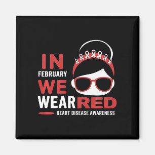 In February We Wear Red Heart Disease Awareness Magnet