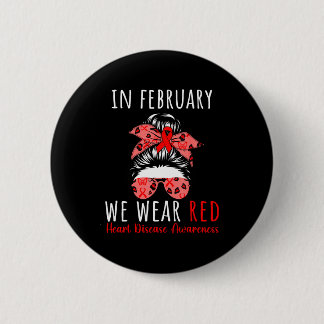 In February We Wear Red Heart Disease Awareness Me 2 Inch Round Button