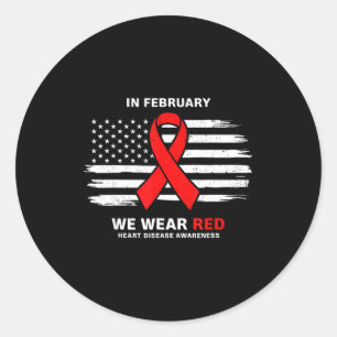 In February We Wear Red Heart Disease Awareness Mo Classic Round Sticker