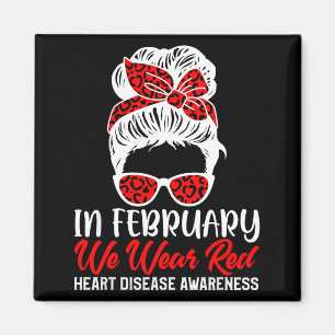 In February We Wear Red Heart Disease Awareness Mo Magnet