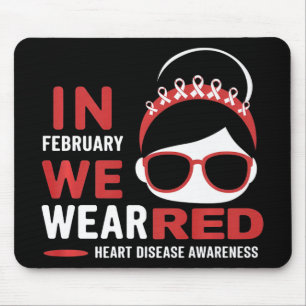 In February We Wear Red Heart Disease Awareness Mouse Pad