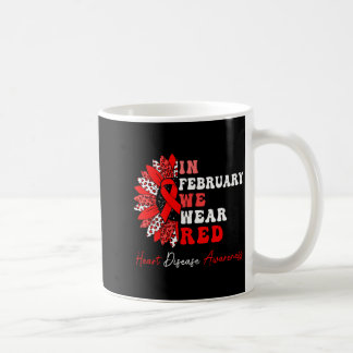 In February We Wear Red Heart Disease Awareness Re Coffee Mug