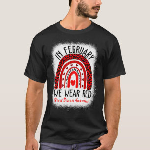 In February We Wear Red Heart Disease Awareness T-Shirt