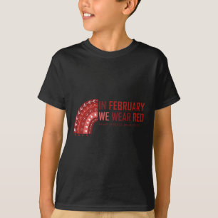 In February We Wear Red. Heart Disease Awareness T-Shirt