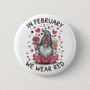 In February We Wear Red Heart Health Awareness 2 Inch Round Button