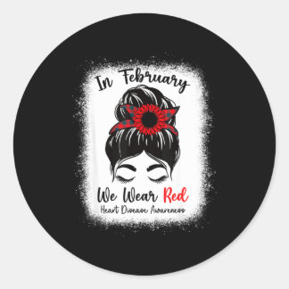 In February We Wear Red Messy Bun Heart Disease Aw Classic Round Sticker