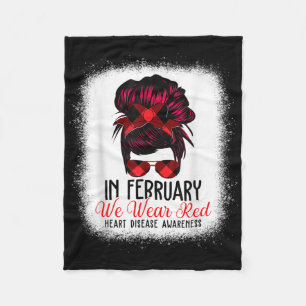 In February We Wear Red Messy Bun Heart Disease Aw Fleece Blanket