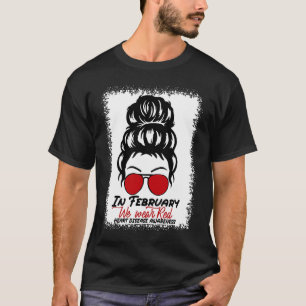 In February We Wear Red Messy Bun Heart Disease Aw T-Shirt