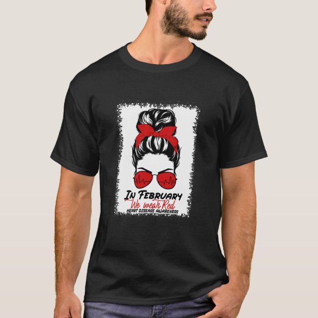In February We Wear Red Messy Bun Heart Disease Aw T-Shirt (Front)