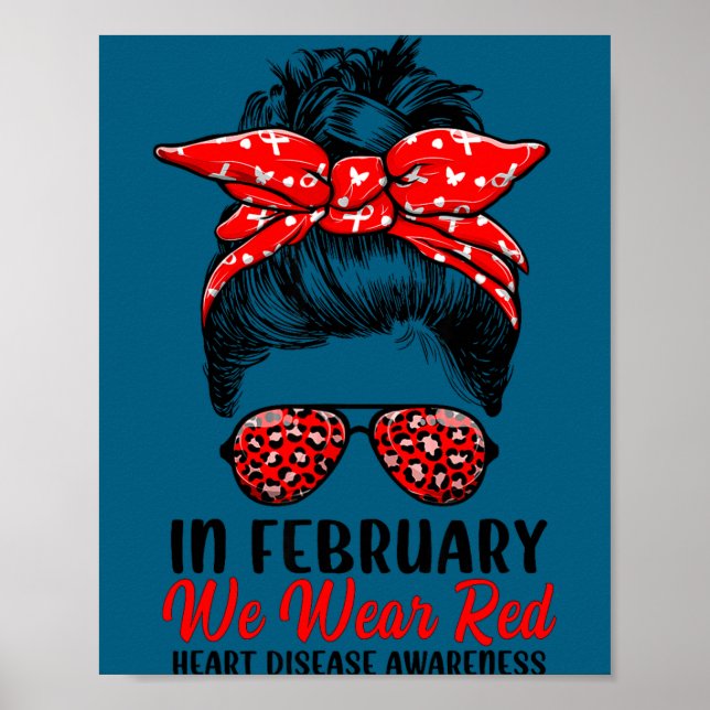 In February We Wear Red Messy Bun - Heart Disease  Poster (Front)