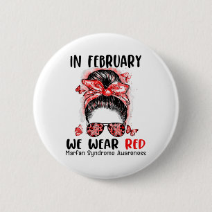 In February We Wear Red Messy Bun Marfan Syndrome 2 Inch Round Button