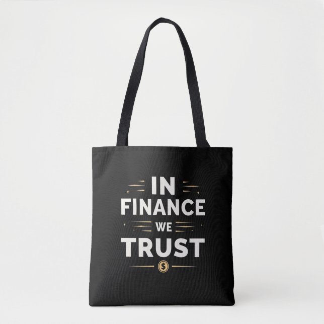 In Finance We Trust – Bold Statement  Tote Bag (Front)