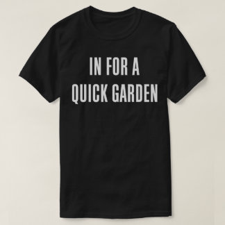 In For A Quick Garden Rock Slogan Retro Heavy Tee