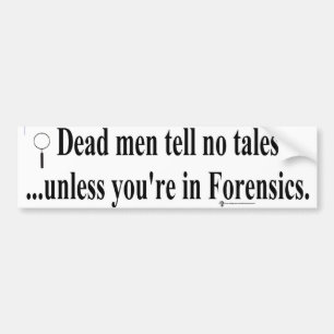 in forensic bumper sticker