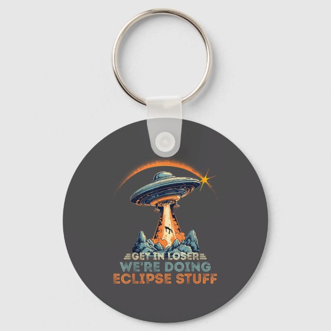 In Funny Get Loser We're Doing Eclipse Keychain (Front)