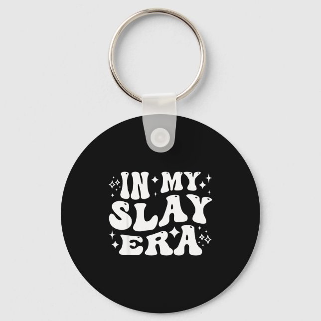In Funny Slay Era Slaying Queen Confidence Keychain (Front)