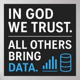 In God We Trust All Others Bring Data Lean Quote Poster