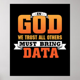 In God we trust all others must bring data script Poster