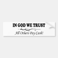 In God We Trust, All Others Pay Cash