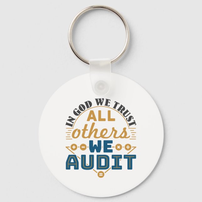 In God We Trust All Others We Audit Funny Auditor Keychain (Front)