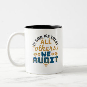 In God We Trust All Others We Audit Funny Auditor Two-Tone Coffee Mug