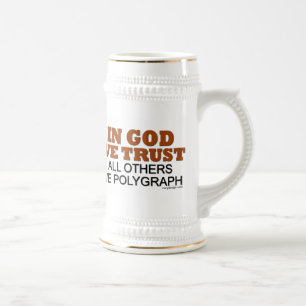 In God We Trust All Others We Polygraph Humour Beer Stein
