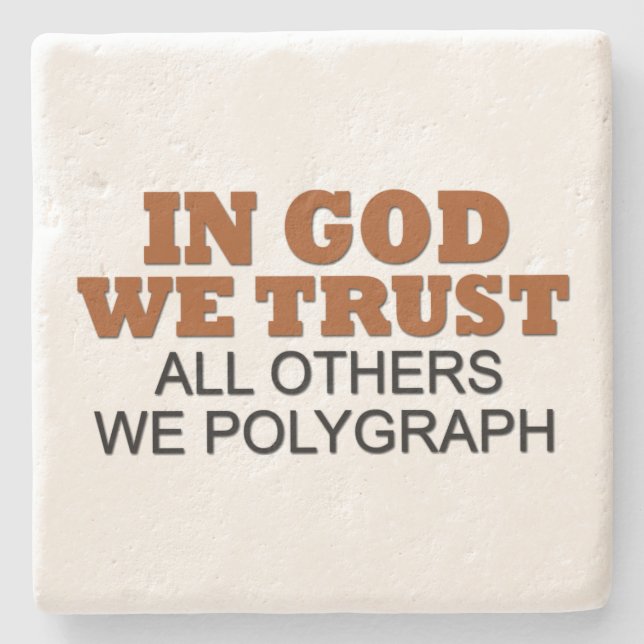 In God We Trust. All Others We Polygraph Stone Coaster (Front)