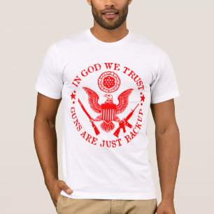 In God We Trust Guns Are A Backup  # T-Shirt