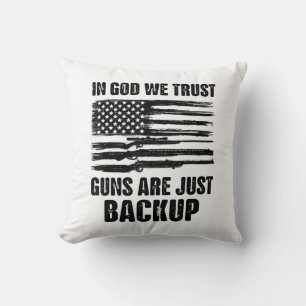 In God We Trust Guns Are Just Back Up America Throw Pillow