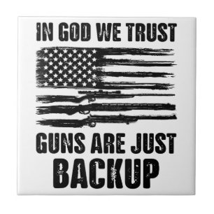 In God We Trust Guns Are Just Back Up America Tile