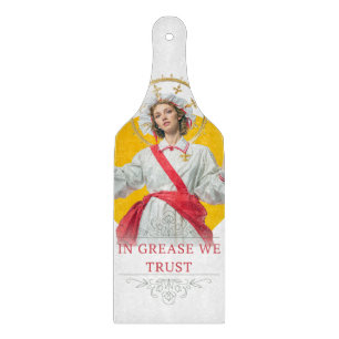 In Grease We Trust. Saint of the Kitchen  Cutting Board