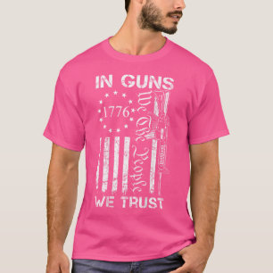 In Guns We Trust We The People Ar15 Usa Pro Guns ( T-Shirt