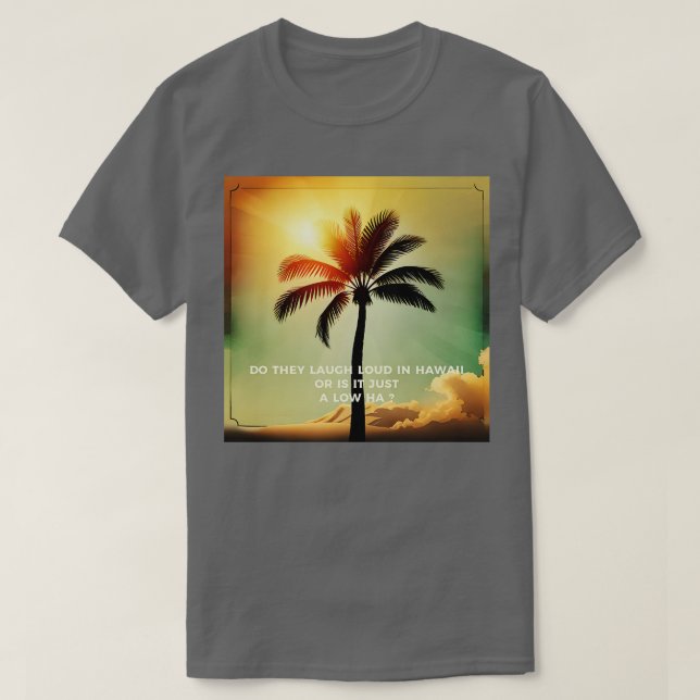 in Hawaii T-Shirt (Design Front)