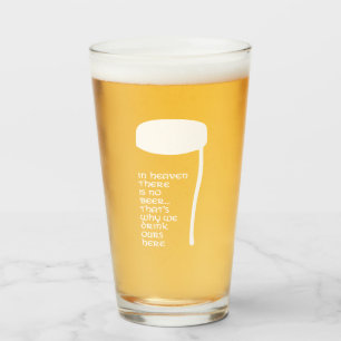 In Heaven there is no beer Glass